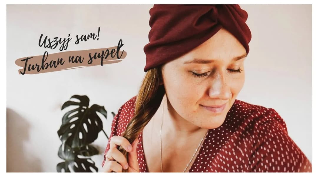 Turban jak uszyć: Proste kroki do stworzenia stylowego nakrycia głowy