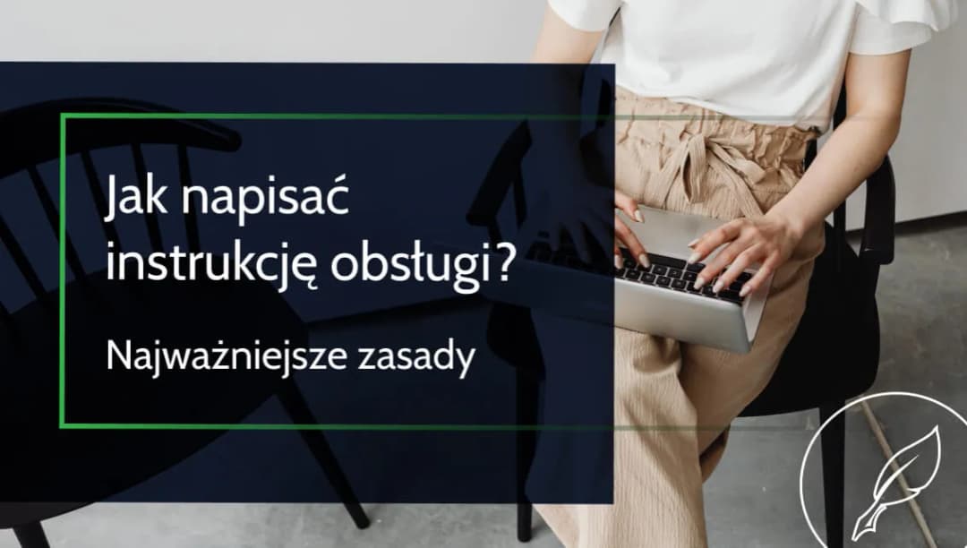 Jak napisać instrukcję obsługi, aby uniknąć nieporozumień i błędów