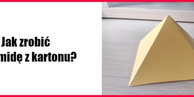 Jak zrobić piramidę z kartonu - proste kroki do wyjątkowej dekoracji